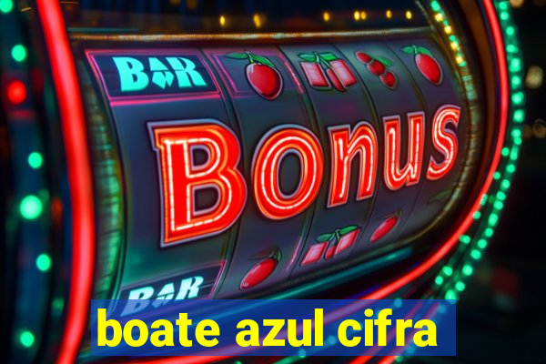 boate azul cifra